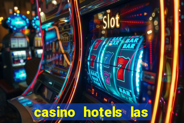 casino hotels las vegas nv