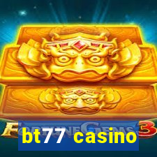 bt77 casino