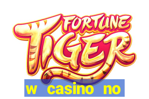 w casino no deposit bonus