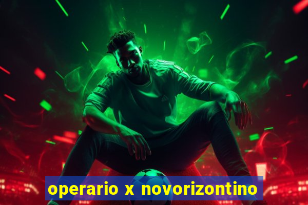 operario x novorizontino