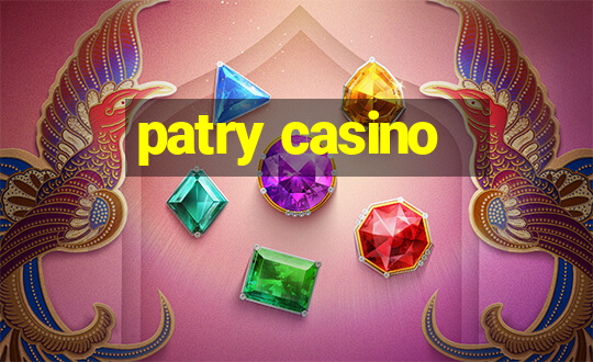 patry casino