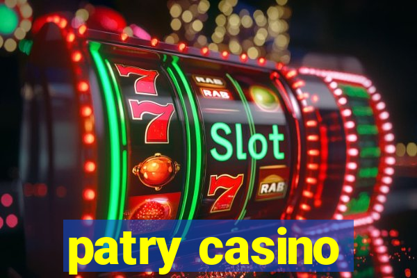 patry casino