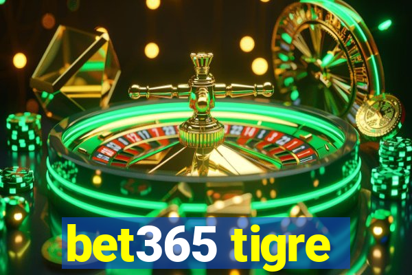 bet365 tigre