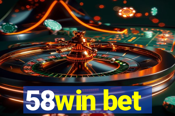 58win bet