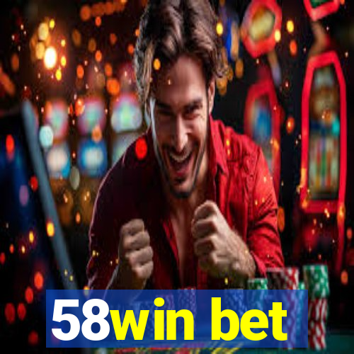 58win bet