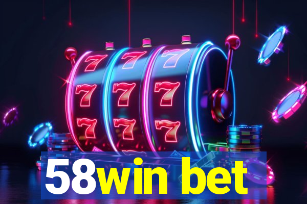 58win bet