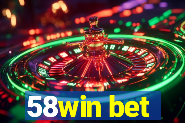 58win bet