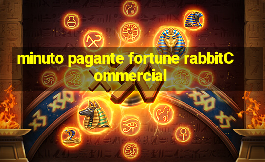 minuto pagante fortune rabbitCommercial