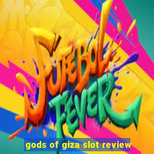 gods of giza slot review