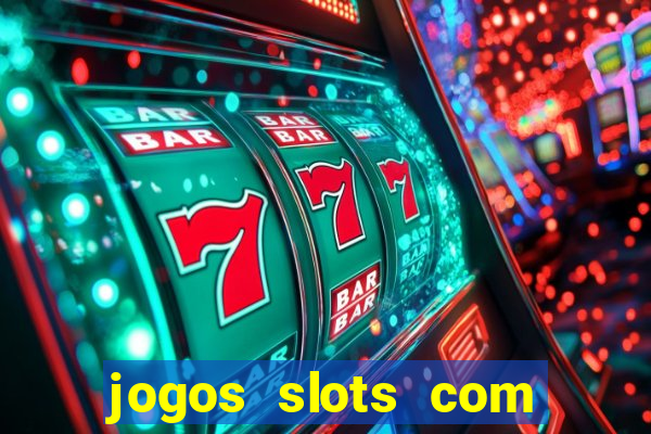 jogos slots com bonus de cadastro