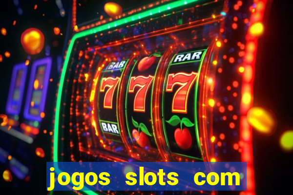 jogos slots com bonus de cadastro