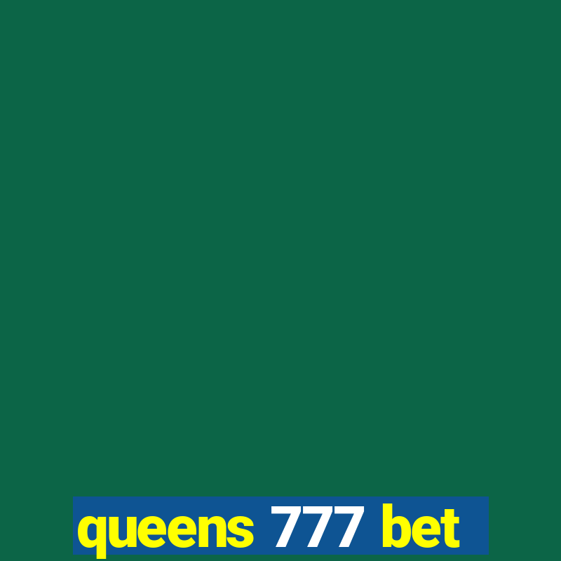 queens 777 bet