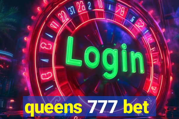 queens 777 bet