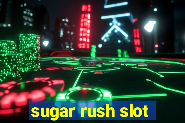 sugar rush slot