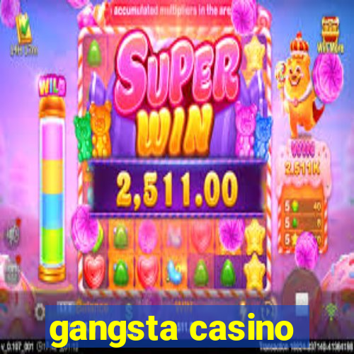 gangsta casino