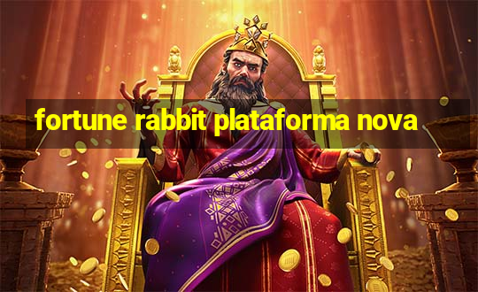 fortune rabbit plataforma nova