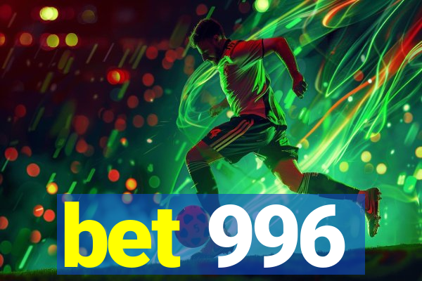 bet 996