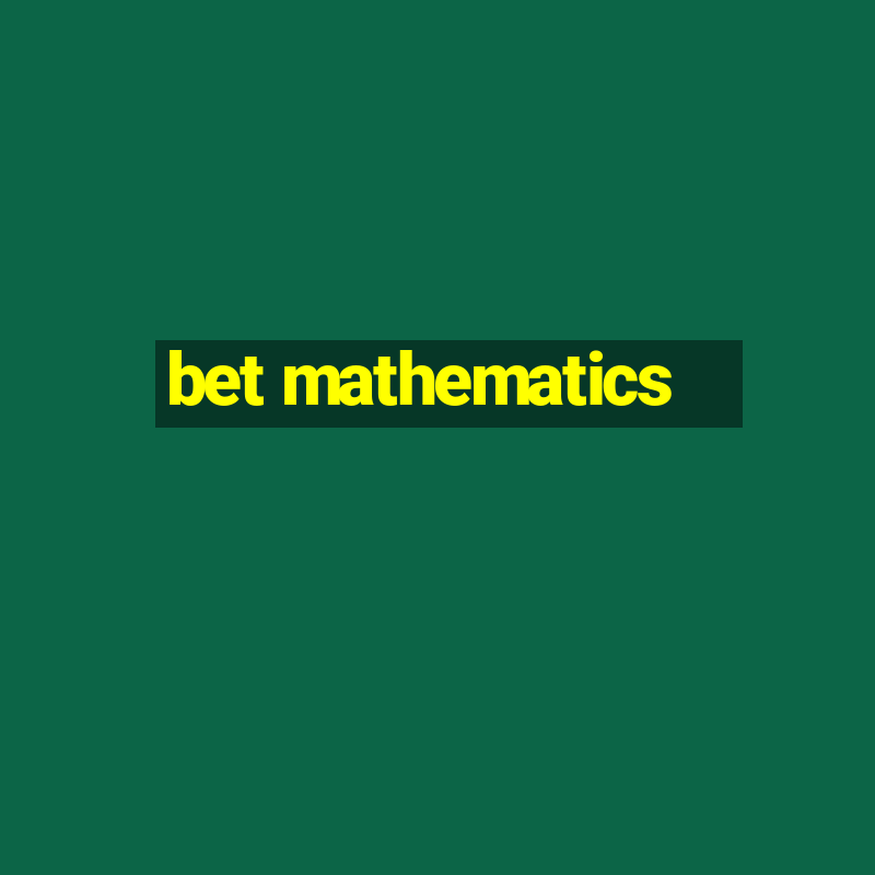 bet mathematics