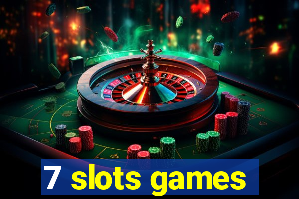 7 slots games