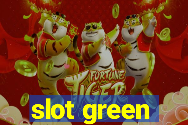 slot green