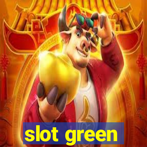 slot green