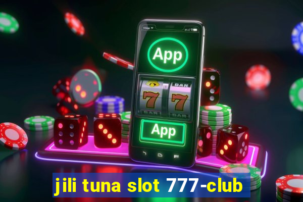 jili tuna slot 777-club