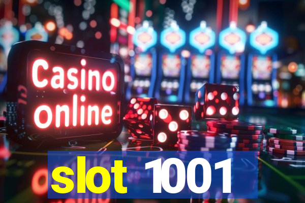 slot 1001