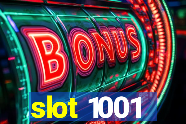 slot 1001