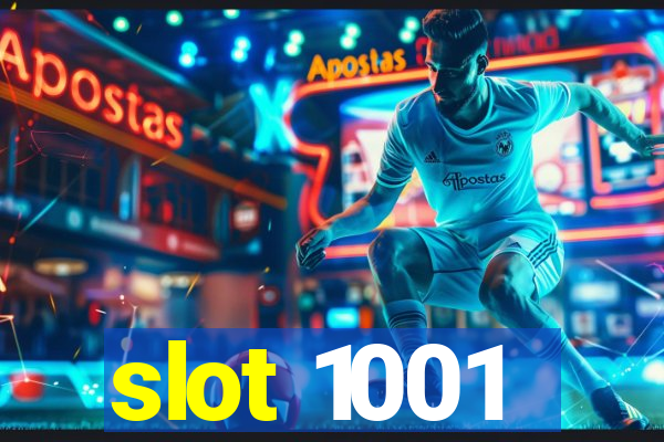 slot 1001