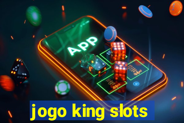 jogo king slots