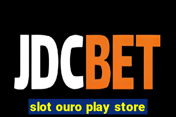 slot ouro play store