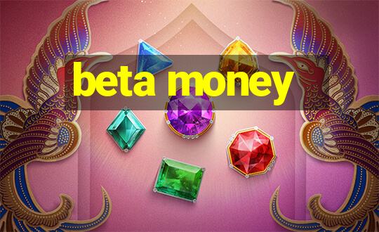 beta money