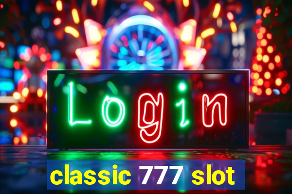 classic 777 slot