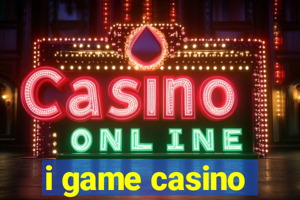 i game casino