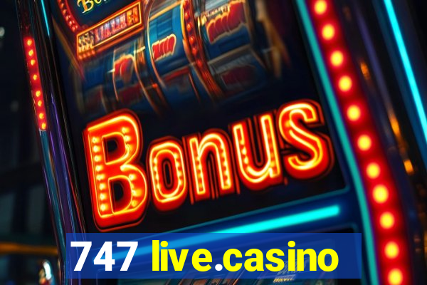 747 live.casino