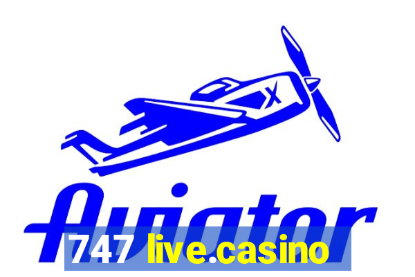 747 live.casino