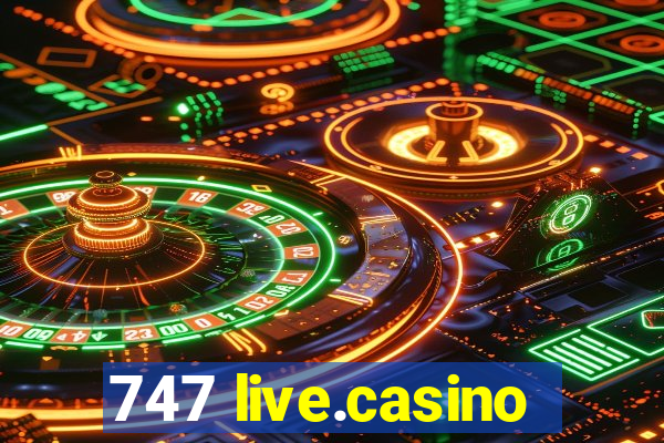 747 live.casino