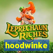 hoodwinke