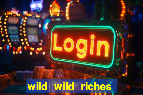 wild wild riches como jogar