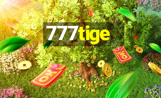 777tige