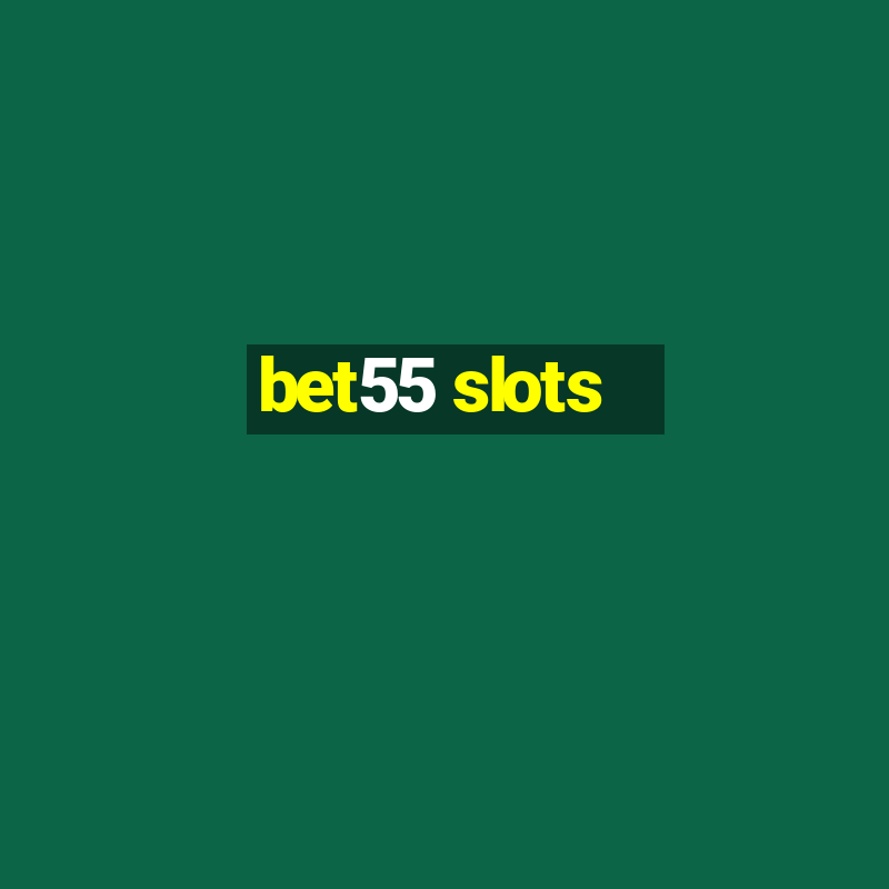 bet55 slots