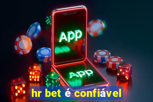 hr bet é confiável