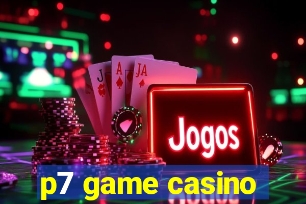 p7 game casino