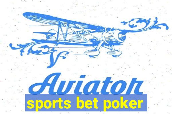 sports bet poker