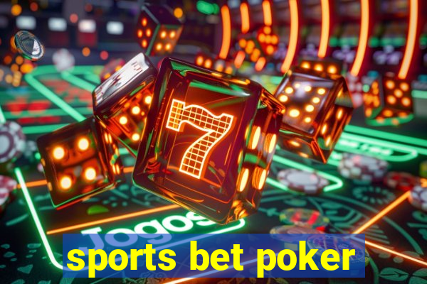 sports bet poker