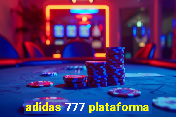 adidas 777 plataforma