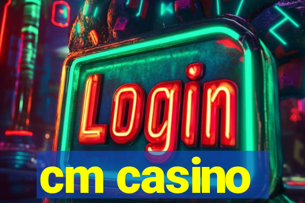 cm casino