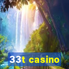 33t casino