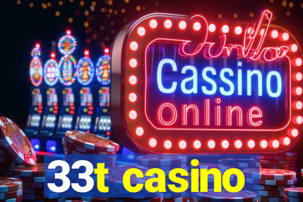 33t casino