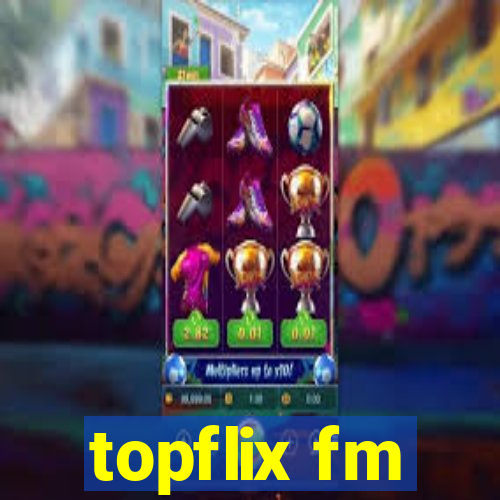 topflix fm